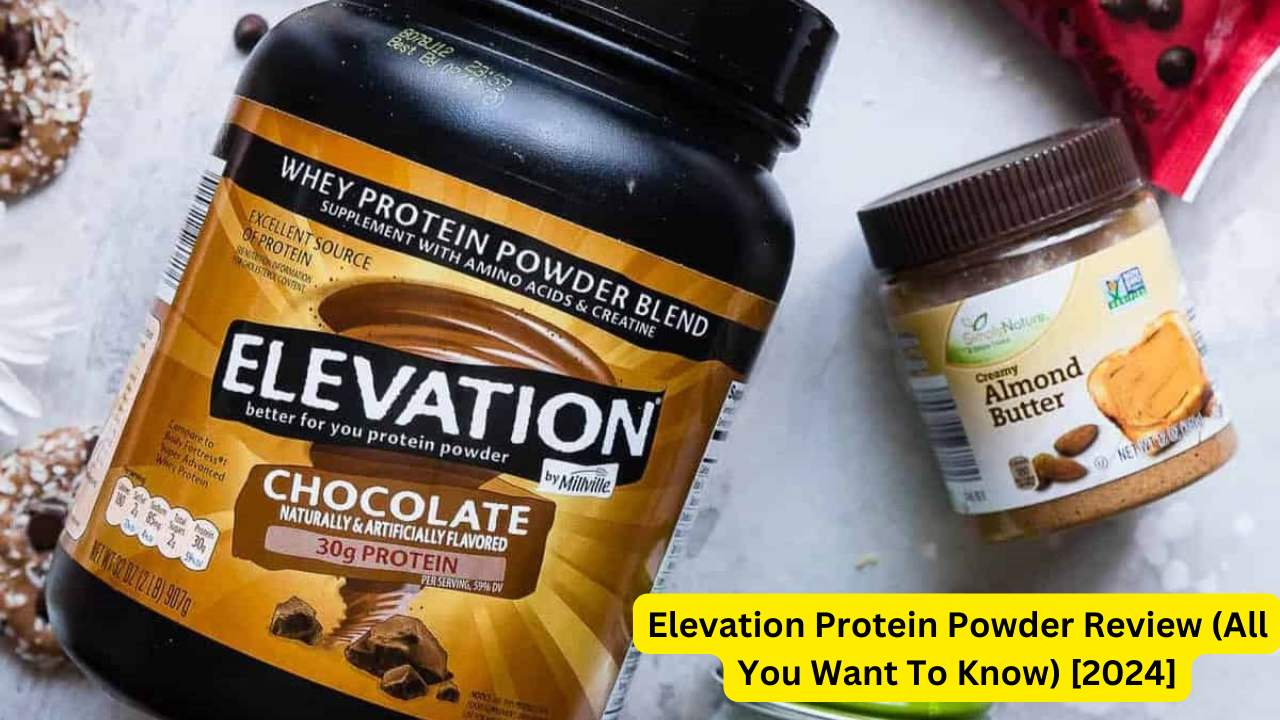 Elevation Protein Powder Review (All You Want To Know) [2024]