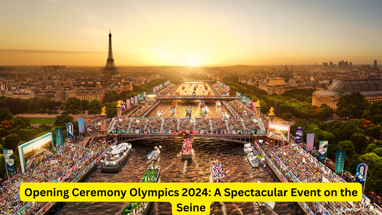 Opening Ceremony Olympics 2024