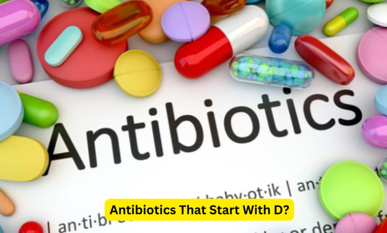 Antibiotics That Start With D