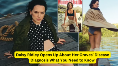 Daisy Ridley Opens Up About Her Graves’ Disease Diagnosis What You Need to Know ?