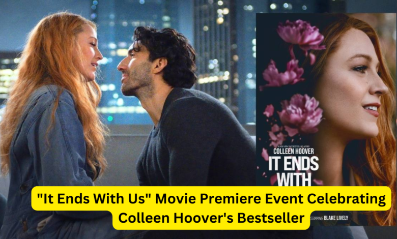 "It Ends With Us" Movie Premiere Event Celebrating Colleen Hoover's Bestseller 2024