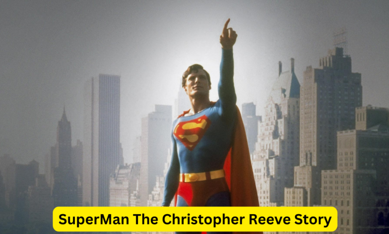 SuperMan The Christopher Reeve Story