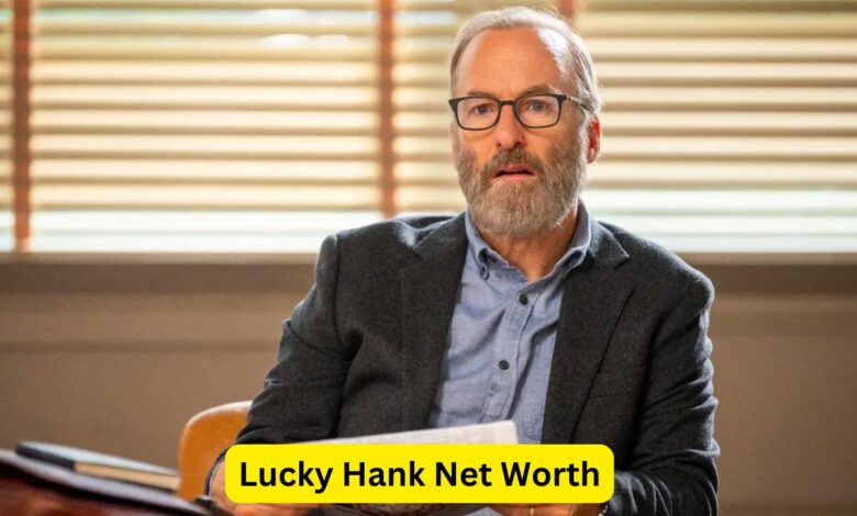 Lucky Hank Net Worth